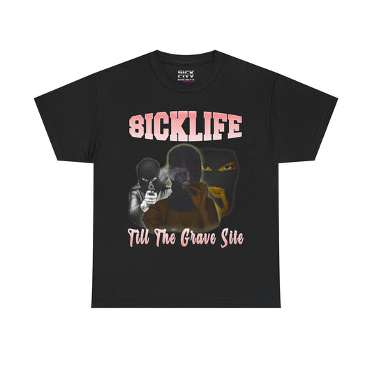 SICKLIFE TILL THE GRAVESITE TEE